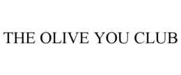 THE OLIVE YOU CLUB