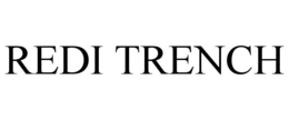 REDI TRENCH