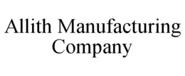 ALLITH MANUFACTURING COMPANY
