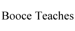 BOOCE TEACHES