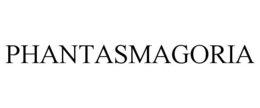 PHANTASMAGORIA