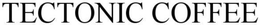 TECTONIC COFFEE