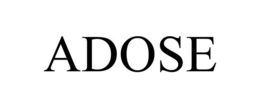 ADOSE