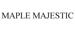 MAPLE MAJESTIC