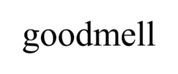 GOODMELL