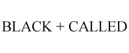 BLACK + CALLED