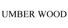 UMBER WOOD