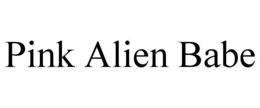 PINK ALIEN BABE