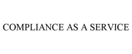 COMPLIANCE AS A SERVICE
