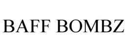 BAFF BOMBZ