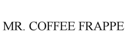 MR. COFFEE FRAPPE