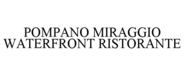 POMPANO MIRAGGIO WATERFRONT RISTORANTE