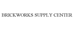 BRICKWORKS SUPPLY CENTER