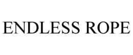ENDLESS ROPE