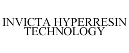 INVICTA HYPERRESIN TECHNOLOGY
