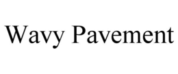 WAVY PAVEMENT