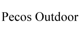 PECOS OUTDOOR