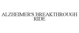 ALZHEIMER'S BREAKTHROUGH RIDE