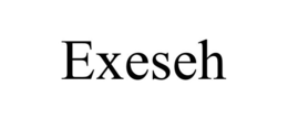 EXESEH