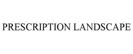 PRESCRIPTION LANDSCAPE
