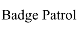 BADGE PATROL