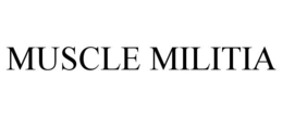 MUSCLE MILITIA