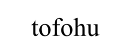 TOFOHU