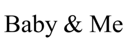 BABY & ME