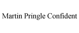 MARTIN PRINGLE CONFIDENT