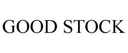 GOOD STOCK