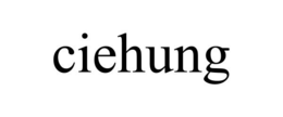 CIEHUNG