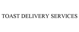 TOAST DELIVERY SERVICES