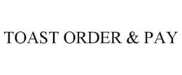 TOAST ORDER & PAY