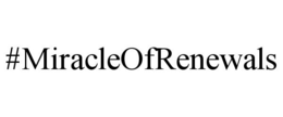 #MIRACLEOFRENEWALS