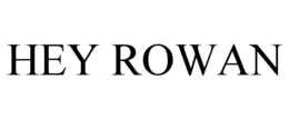 HEY ROWAN