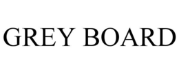 GREY BOARD