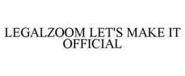 LEGALZOOM LET'S MAKE IT OFFICIAL