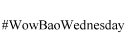 #WOWBAOWEDNESDAY