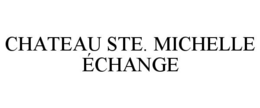 CHATEAU STE. MICHELLE ÉCHANGE