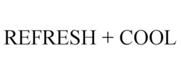 REFRESH + COOL