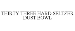 THIRTY THREE HARD SELTZER