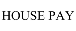 HOUSE PAY