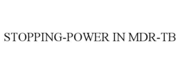 STOPPING-POWER IN MDR-TB