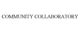 COMMUNITY COLLABORATORY