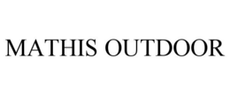 MATHIS OUTDOOR