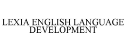 LEXIA ENGLISH LANGUAGE DEVELOPMENT