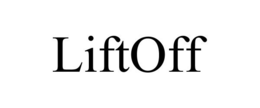LIFTOFF