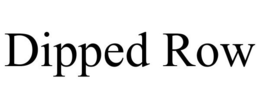 DIPPED ROW