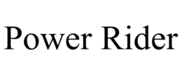 POWER RIDER