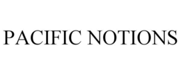 PACIFIC NOTIONS